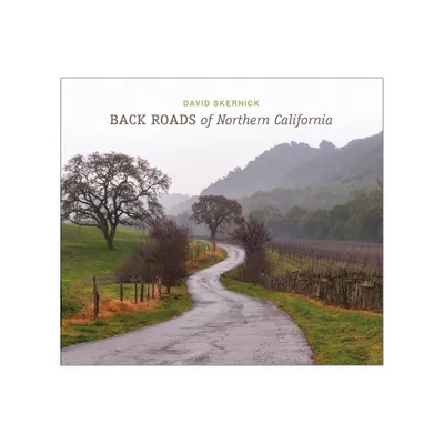 Back Roads of Northern California - by David Skernick (Hardcover)