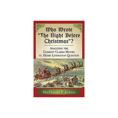 Who Wrote The Night Before Christmas? - by MacDonald P Jackson (Paperback)