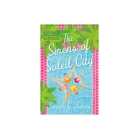 The Sirens of Soleil City - by Sarah C Johns (Paperback)