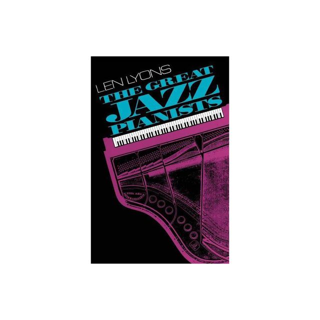 The Great Jazz Pianists - by Len Lyons (Paperback)