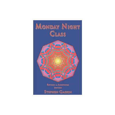 Monday Night Class - by Stephen Gaskin (Paperback)