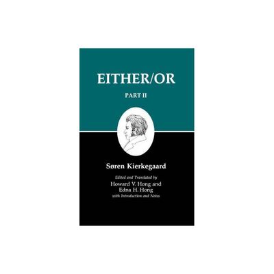 Either/Or, Part II - (Kierkegaards Writings) by Sren Kierkegaard (Paperback)