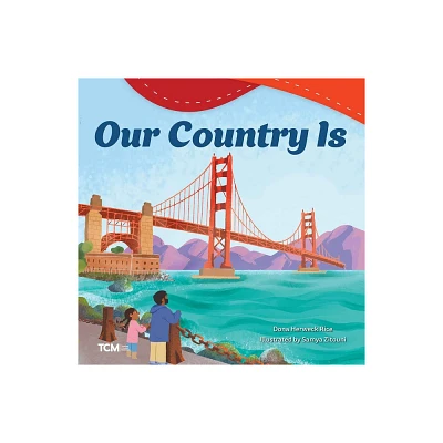 Our Country Is - (Exploration Storytime) by Dona Herweck Rice (Paperback)