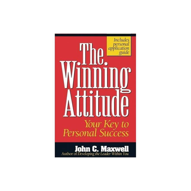 The Winning Attitude - by John C Maxwell (Paperback)