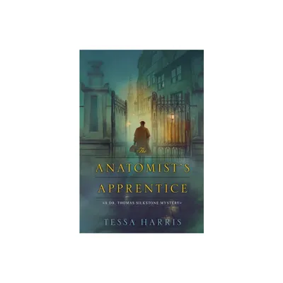 The Anatomists Apprentice - (Dr. Thomas Silkstone Mystery) by Tessa Harris (Paperback)