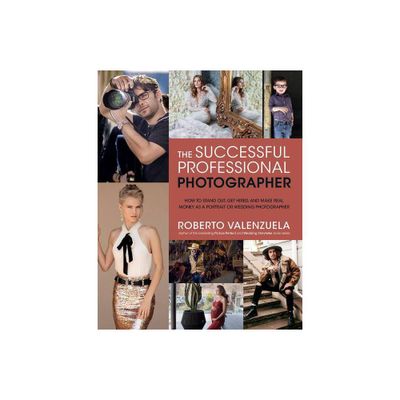 The Successful Professional Photographer - by Roberto Valenzuela (Paperback)