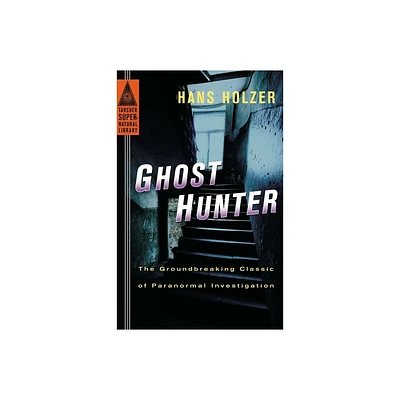 Ghost Hunter - (Tarcher Supernatural Library) by Hans Holzer (Paperback)