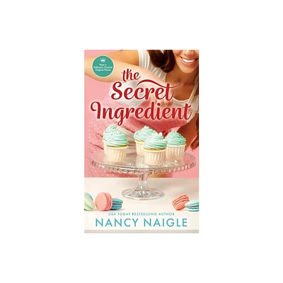 The Secret Ingredient - by Nancy Naigle (Paperback)