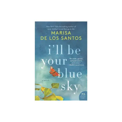 Ill Be Your Blue Sky - by Marisa De Los Santos (Paperback)