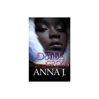 The Double Cross - by Anna J (Paperback)