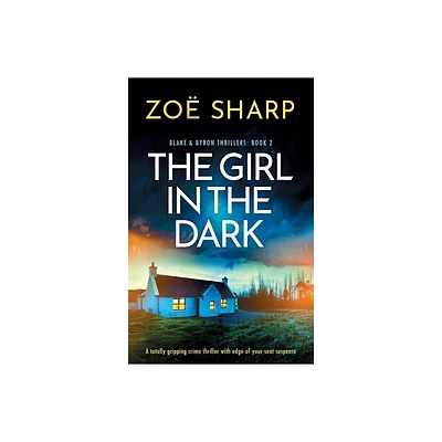 The Girl in the Dark - (Blake and Byron Thrillers) by Zo Sharp (Paperback)