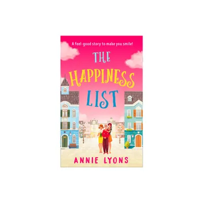 The Happiness List - by Annie Lyons (Paperback)