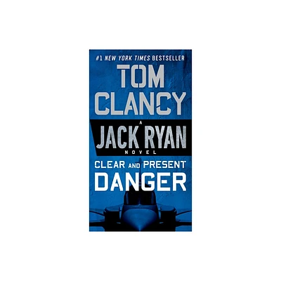 Clear and Present Danger - (Jack Ryan Novels) by Tom Clancy (Paperback)