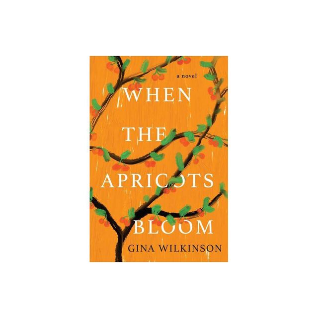 When the Apricots Bloom - by Gina Wilkinson (Paperback)