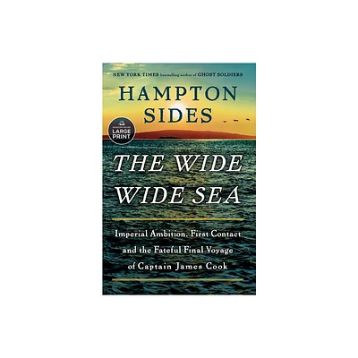 The Wide Wide Sea - Large Print by Hampton Sides (Paperback)