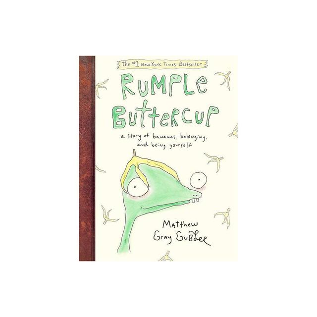 Rumple Buttercup : A Story of Bananas, Belonging, and Being Yourself - (Hardcover). - by Matthew Gray Gubler