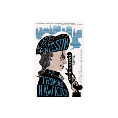 The Last Confession of Thomas Hawkins - by Antonia Hodgson (Paperback)