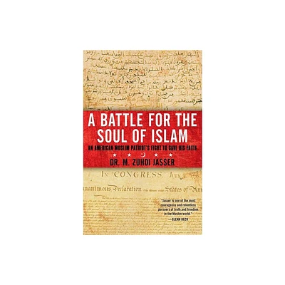 A Battle for the Soul of Islam - by M Zuhdi Jasser (Paperback)