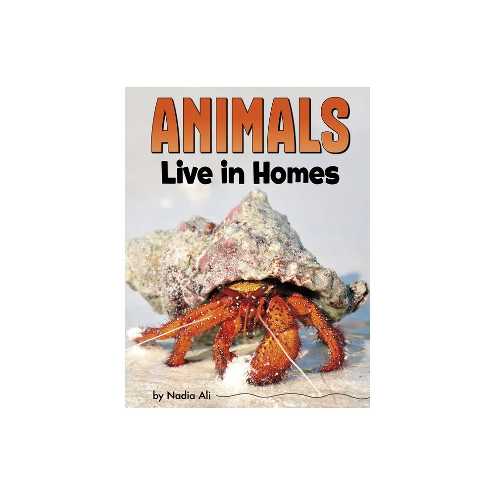 Pebble Books Animals Live in Homes - (Animal Societies) by Nadia Ali  (Hardcover) | The Market Place