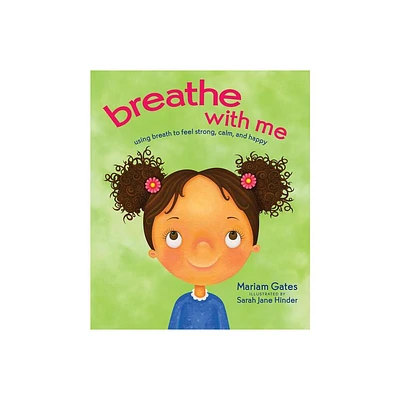 Breathe with Me - by Mariam Gates (Hardcover)