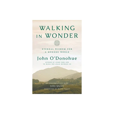 Walking in Wonder - by John ODonohue & John Quinn (Hardcover)