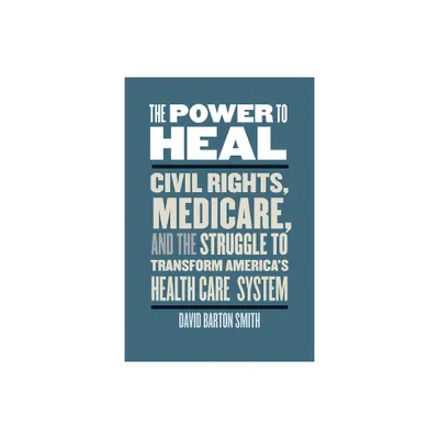 The Power to Heal - by David Barton Smith (Paperback)