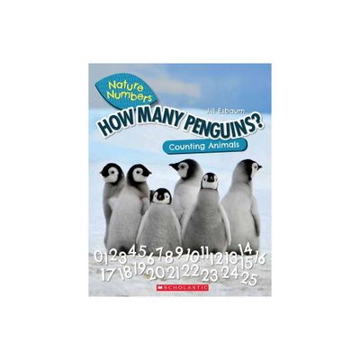 How Many Penguins?: Counting Animals (Nature Numbers) - by Jill Esbaum (Paperback)