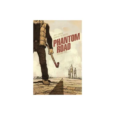 Phantom Road Volume 1 - by Jeff Lemire (Paperback)