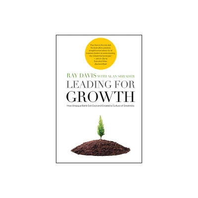 Leading for Growth - (Jossey-Bass Leadership) by Raymond P Davis & Alan R Shrader (Hardcover)