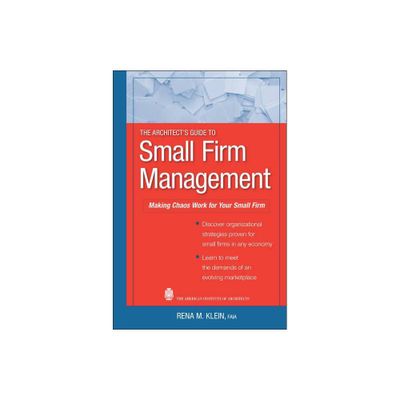 The Architects Guide to Small Firm Management - by Rena M Klein (Hardcover)