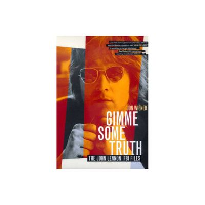 Gimme Some Truth - Annotated by Jon Wiener (Paperback)