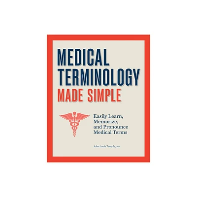 Medical Terminology Made Simple - by John Temple (Paperback)