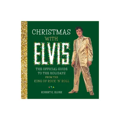 Christmas with Elvis - by Robert K Elder (Hardcover)