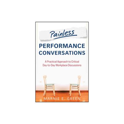 Painless Performance Conversations - by Marnie E Green (Paperback)