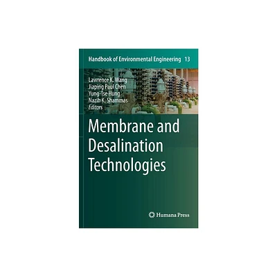 Membrane and Desalination Technologies - (Handbook of Environmental Engineering) (Hardcover)