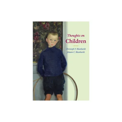 Thoughts on Children - 2nd Edition by Christoph Friedrich Blumhardt (Paperback)