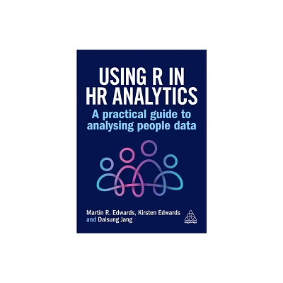 Using R in HR Analytics - by Martin Edwards & Kirsten Edwards & Daisung Jang (Paperback)