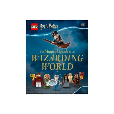 Lego Harry Potter : The Magical Guide to the Wizarding World - (Hardcover)