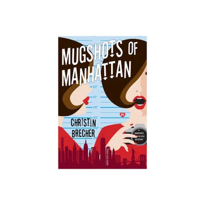 Mugshots of Manhattan - (A Snapshot of NYC Mystery) by Christin Brecher (Paperback)