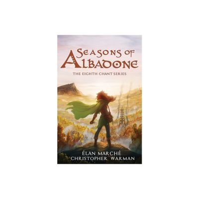 Seasons of Albadone - (The Eighth Chant) 2nd Edition by Christopher Warman & lan March (Paperback)