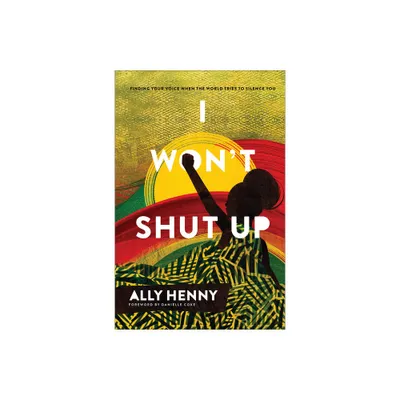 I Wont Shut Up - by Ally Henny (Hardcover)