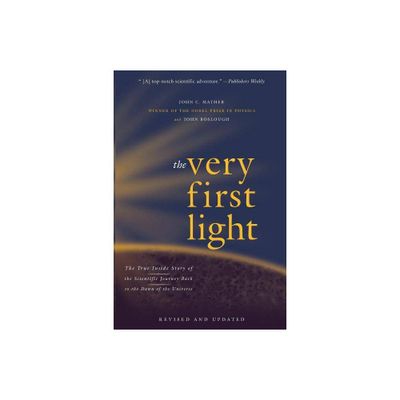 The Very First Light - by John Boslough & John Mather (Paperback)