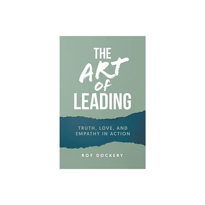 The Art of Leading - by Roy Dockery (Paperback)