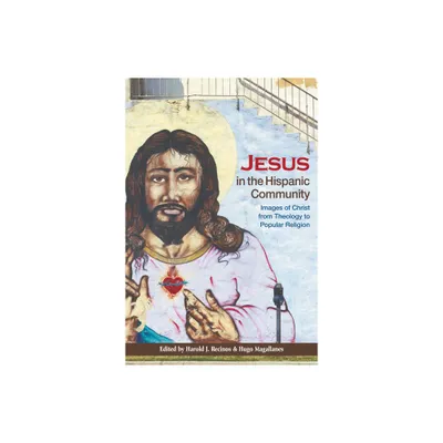 Jesus in the Hispanic Community - by Harold J Recinos & Hugo Magallanes (Paperback)