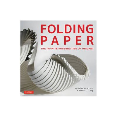 Folding Paper - by Meher McArthur & Robert J Lang (Hardcover)