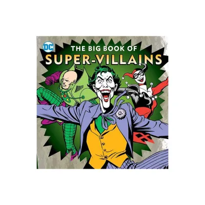 The Big Book of Super-Villains - by Morris Katz (Hardcover)