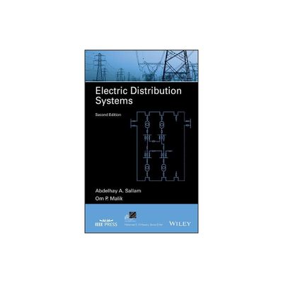 Electric Distribution Systems - (IEEE Press Power and Energy Systems) 2nd Edition by Abdelhay A Sallam & Om P Malik (Hardcover)