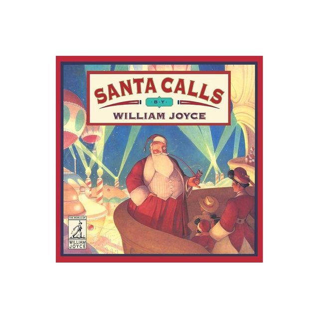 Santa Calls - (World of William Joyce) by William Joyce (Hardcover)