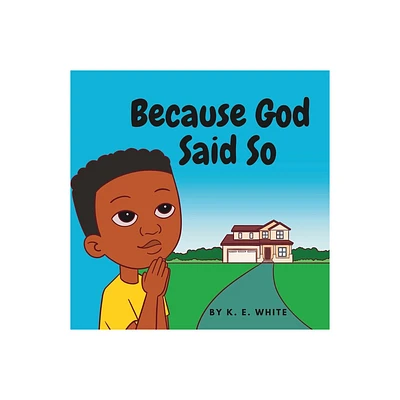 Because God Said So - by K E White (Paperback)