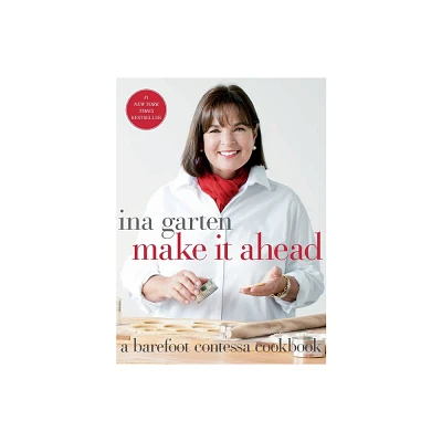 Make It Ahead - By Ina Garten ( Hardcover )